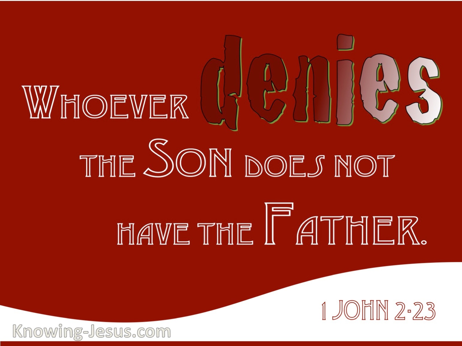 1 John 2:23 Whoever Confesses The Son Confesses The Father (red)